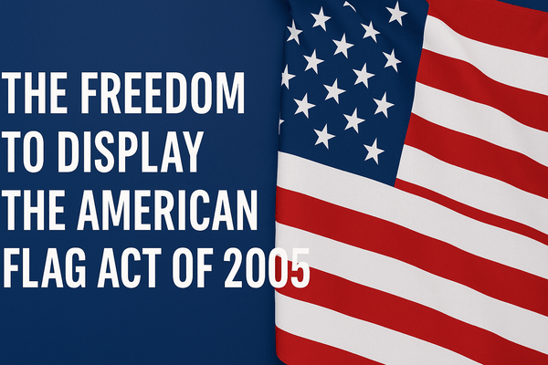 Freedom to Display the American Flag Act: Your Right to Fly Old Glory - The Flag Lady