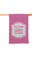 No One Fights Alone Breast Cancer Banner Double Sided - The Flag Lady