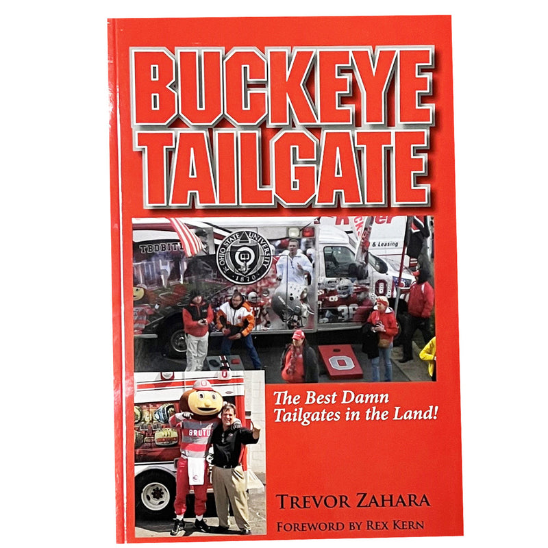 Buckeye Tailgate: The Best Damn Tailgates in the Land Book
